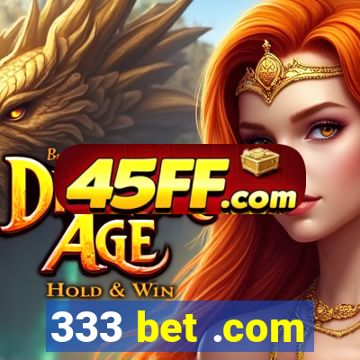 333 bet .com